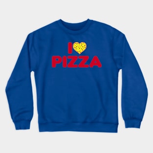 I Love Heart Pizza Quote Crewneck Sweatshirt